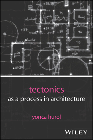 Cover image: Tectonics as a Process in Architecture 1st edition 9781394329229