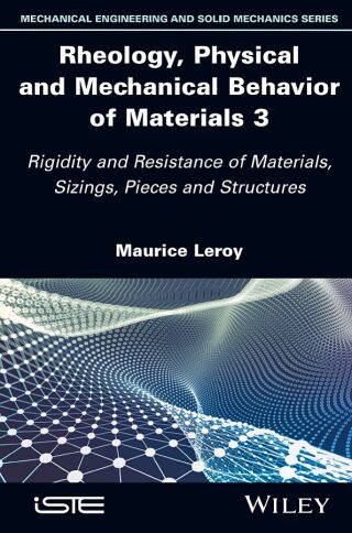Cover image: Rheology, Physical and Mechanical Behavior of Materials 3 3rd edition 9781786309723