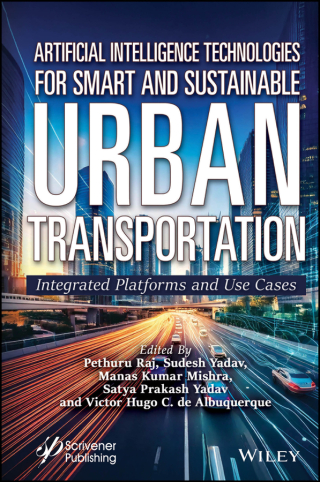 Cover image: Artificial Intelligence Technologies for Smart and Sustainable Urban Transportation 1st edition 9781394346745