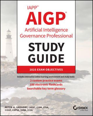 Cover image: IAPP AIGP Artificial Intelligence Governance Professional Study Guide, 2025 Exam Objectives 1st edition 9781394363940