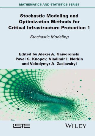 Cover image: Stochastic Modeling and Optimization Methods for Critical Infrastructure Protection, Volume 2 1st edition 9781836690276