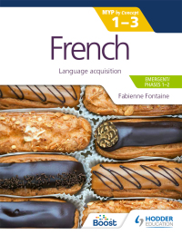Cover image: French for the IB MYP 1-3 (Emergent/Phases 1-2): MYP by Concept 9781398302297