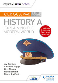 Cover image: My Revision Notes: OCR GCSE (9-1) History A: Explaining the Modern World, Second Edition 9781398306400