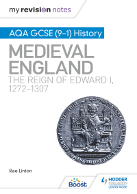 Cover image: My Revision Notes: AQA GCSE (9–1) History: Medieval England: the reign of Edward I, 1272–1307 9781398310193