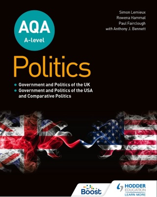 Cover image: AQA A-level Politics: Government and Politics of the UK, Government and Politics of the USA and Comparative Politics 9781398311329