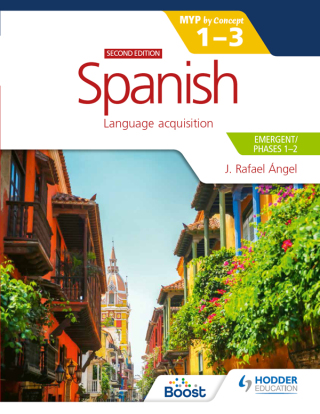 Cover image: Spanish for the IB MYP 1-3 (Emergent/Phases 1-2): MYP by Concept Second edition 9781398312777