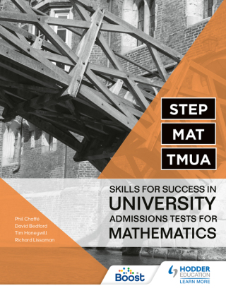Cover image: STEP, MAT, TMUA: Skills for success in University Admissions Tests for Mathematics 9781398323315