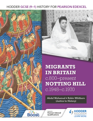 Cover image: Hodder GCSE (9–1) History for Pearson Edexcel: Migrants in Britain, c800–present and Notting Hill c1948–c1970 9781398340558