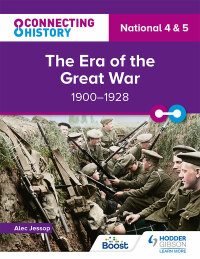 Cover image: Connecting History: National 4 & 5 The Era of the Great War, 1900–1928 9781398345409