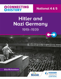 Cover image: Connecting History: National 4 & 5 Hitler and Nazi Germany, 1919–1939 9781398345423