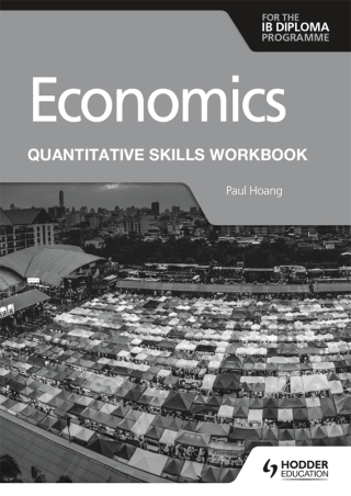 Cover image: Economics for the IB Diploma: Quantitative Skills Workbook 9781398340442