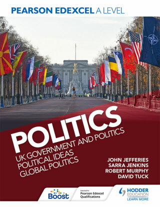 Cover image: Pearson Edexcel A Level Politics: UK Government and Politics, Political Ideas and Global Politics 9781398369153