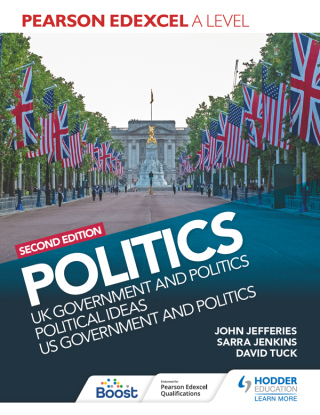 Cover image: Pearson Edexcel A Level Politics 2nd edition: UK Government and Politics, Political Ideas and US Government and Politics 9781398369160