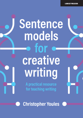 Cover image: Sentence models for creative writing: A practical resource for teaching writing 9781398340060
