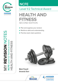 Cover image: My Revision Notes: NCFE Level 1/2 Technical Award in Health and Fitness, Second Edition 9781398376267