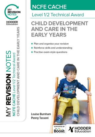 Cover image: My Revision Notes: NCFE CACHE Level 1/2 Technical Award in Child Development and Care in the Early Years 9781398376281