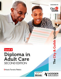Cover image: The City & Guilds Textbook Level 3 Diploma in Adult Care Second Edition 2nd edition 9781398379329