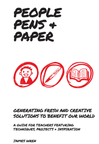 Cover image: People, Pens and Paper: Fresh Ideas for Schools to Teach the Creative Process 9781909717329