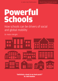 Cover image: Powerful Schools: Schools as drivers of social and global mobility 9781909717848