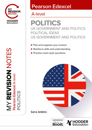 Cover image: My Revision Notes: Pearson Edexcel A-level Politics: UK Government and Politics, Political Ideas and US Government and Politics 9781398385047