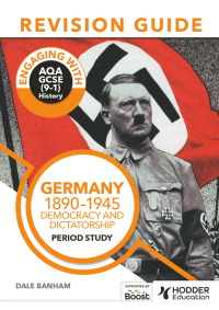 Cover image: Engaging with AQA GCSE (9–1) History Revision Guide: Germany, 1890–1945: Democracy and dictatorship 9781398385245
