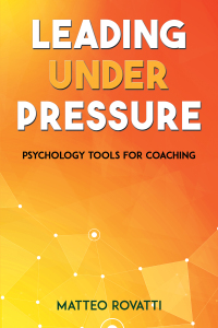 Omslagafbeelding: Leading Under Pressure - Psychology Tools for Coaching 9781398413986