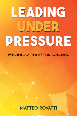 Cover image: Leading Under Pressure - Psychology Tools for Coaching 9781398413986