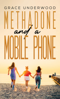 Imagen de portada: Methadone and a Mobile Phone 9781398445093