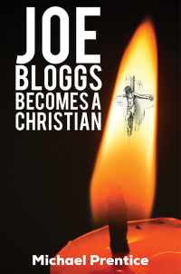 صورة الغلاف: Joe Bloggs Becomes A Christian 9781398457799