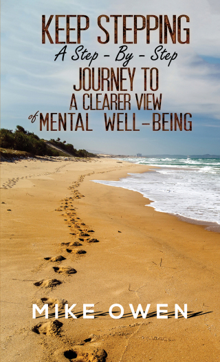 Imagen de portada: Keep Stepping - A Step-By-Step Journey to a Clearer View of Mental Well-Being 9781398460980