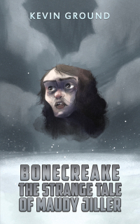 Omslagafbeelding: Bonecreake: The Strange Tale of Maudy Jiller 9781398463479