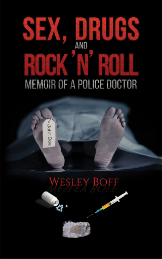 Cover image: Sex, Drugs and Rock ‘n’ Roll – Memoir of a Police Doctor 9781398468894
