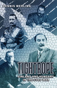 Imagen de portada: Tightrope: Finland and Hungary in the Cold War 9781398478381