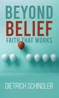 Cover image: Beyond Belief – Faith That Works 9781398480445