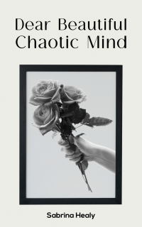 Titelbild: Dear Beautiful Chaotic Mind 9781398482029