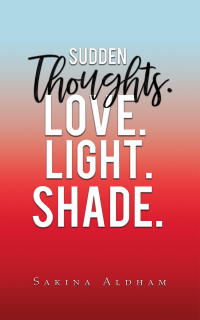 Cover image: Sudden Thoughts. Love. Light. Shade 9781398485457