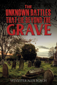 Cover image: The Unknown Battles That Lie Beyond the Grave 9781398487086