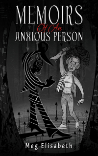 Cover image: Memoirs Of An Anxious Person 9781398488434