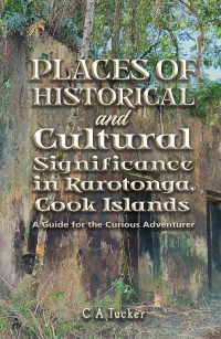 Cover image: Places of Historical and Cultural Significance in Rarotonga, Cook Islands 9781398499355