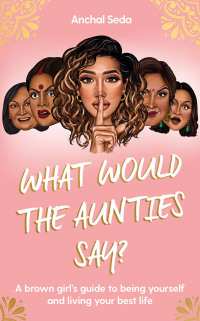 Cover image: What Would the Aunties Say? 9781398505636