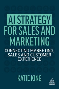 Omslagafbeelding: AI Strategy for Sales and Marketing 1st edition 9781398602007
