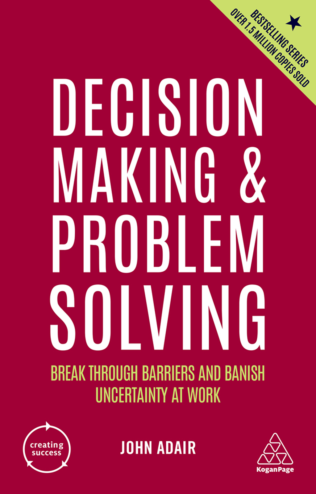 Decision Making and Problem Solving Break Through Barriers and Banish Uncertainty at Work 5th Edition