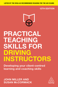 Cover image: Practical Teaching Skills for Driving Instructors 12th edition 9781398607569
