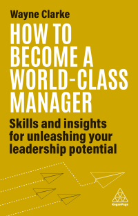 Cover image: How to Become a World-Class Manager 1st edition 9781398609709