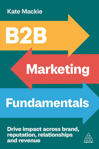 Cover image: B2B Marketing Fundamentals 1st edition 9781398619647