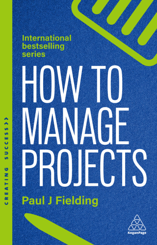 Cover image: How to Manage Projects 3rd edition 9781398621565