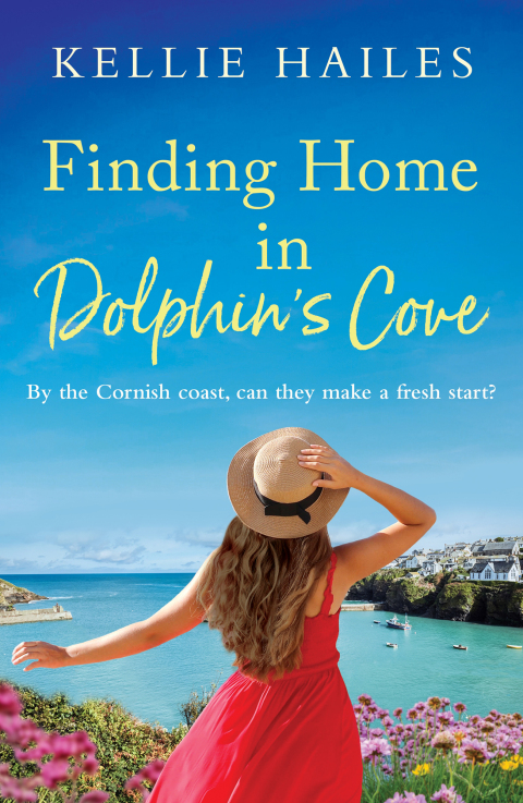 Finding Home in Dolphin's Cove: A warm-hearted, uplifting romance set in Cornwall - FULL INSTANT DOWNLOAD | PDF DOCX EPUB