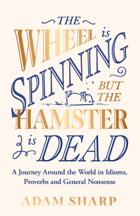 Cover image: The Wheel is Spinning but the Hamster is Dead 9781398715929