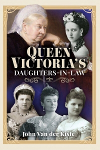 Cover image: Queen Victoria’s Daughters-in-Law 9781399001458