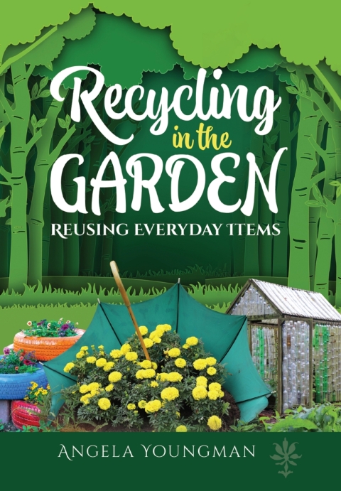 Recycling in the Garden: Reusing Everyday Items - FULL INSTANT DOWNLOAD | PDF DOCX EPUB